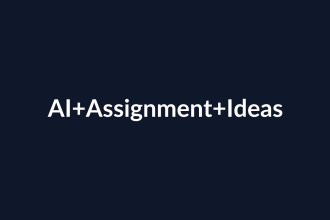 How AI Can Help with Assignment Idea Generation