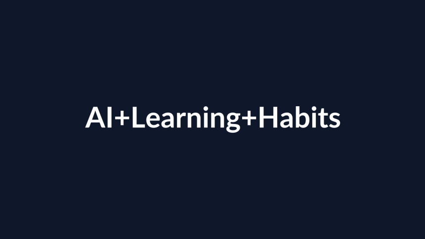 How AI Can Help Students Build Stronger Learning Habits