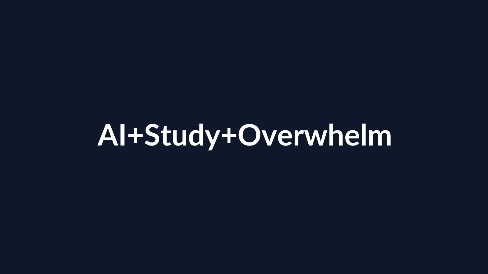 How AI Can Help Students Reduce Study Overwhelm