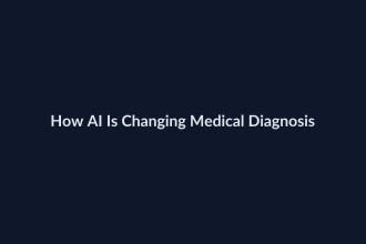 How AI Is Changing Medical Diagnosis
