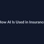How AI Is Used in Insurance