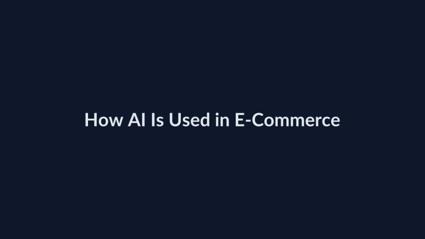 How AI Is Used in E-Commerce