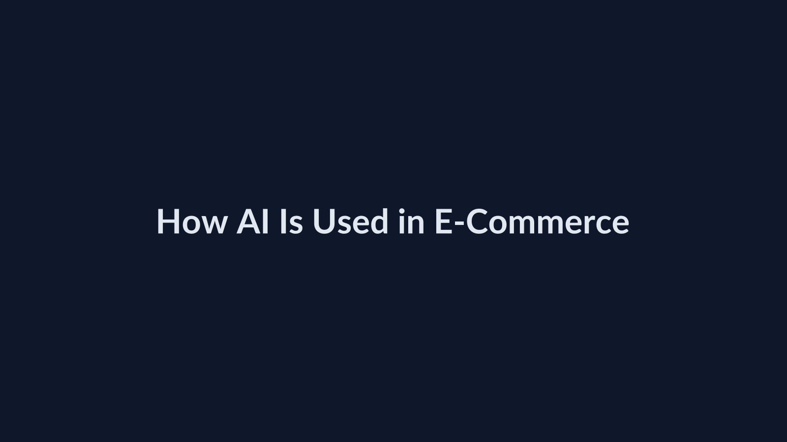 How AI Is Used in E-Commerce