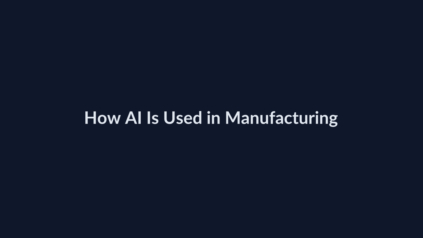 How AI Is Used in Manufacturing