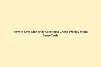 How to Save Money by Creating a Cheap Weekly Menu featured image