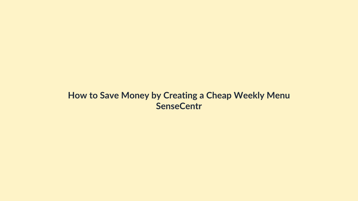 How to Save Money by Creating a Cheap Weekly Menu featured image