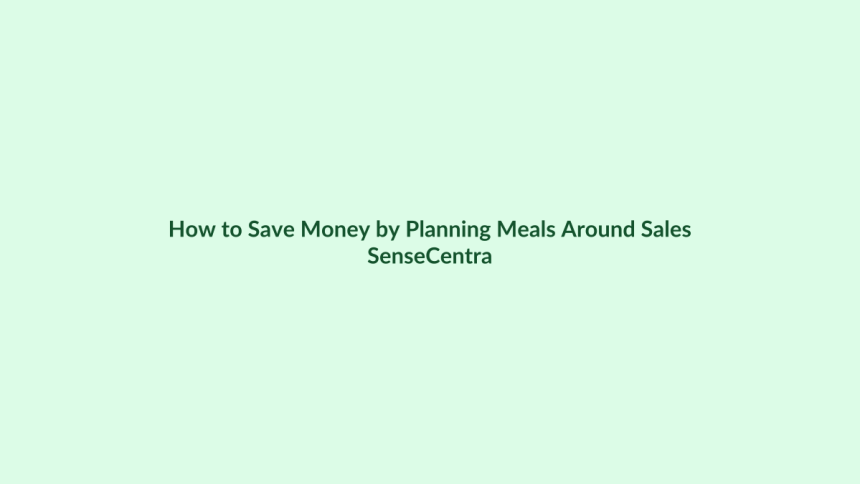 How to Save Money by Planning Meals Around Sales featured image