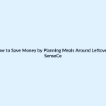 How to Save Money by Planning Meals Around Leftovers featured image