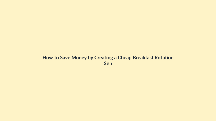 How to Save Money by Creating a Cheap Breakfast Rotation featured image