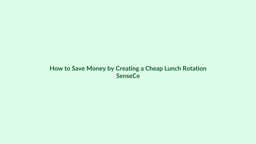 How to Save Money by Creating a Cheap Lunch Rotation featured image