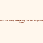 How to Save Money by Repeating Your Best Budget Meals featured image