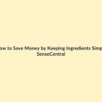 How to Save Money by Keeping Ingredients Simple featured image