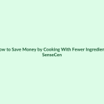 How to Save Money by Cooking With Fewer Ingredients featured image