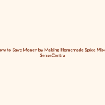 How to Save Money by Making Homemade Spice Mixes featured image