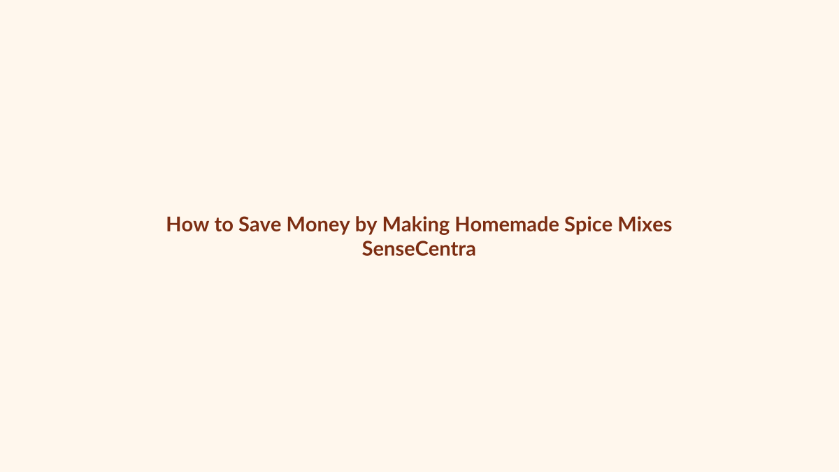 How to Save Money by Making Homemade Spice Mixes featured image