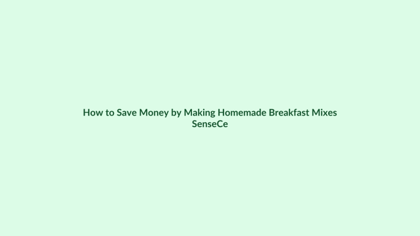 How to Save Money by Making Homemade Breakfast Mixes featured image