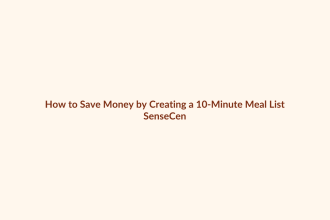 How to Save Money by Creating a 10-Minute Meal List featured image