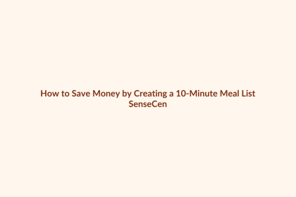 How to Save Money by Creating a 10-Minute Meal List featured image