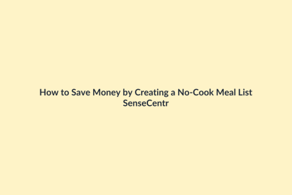 How to Save Money by Creating a No-Cook Meal List featured image