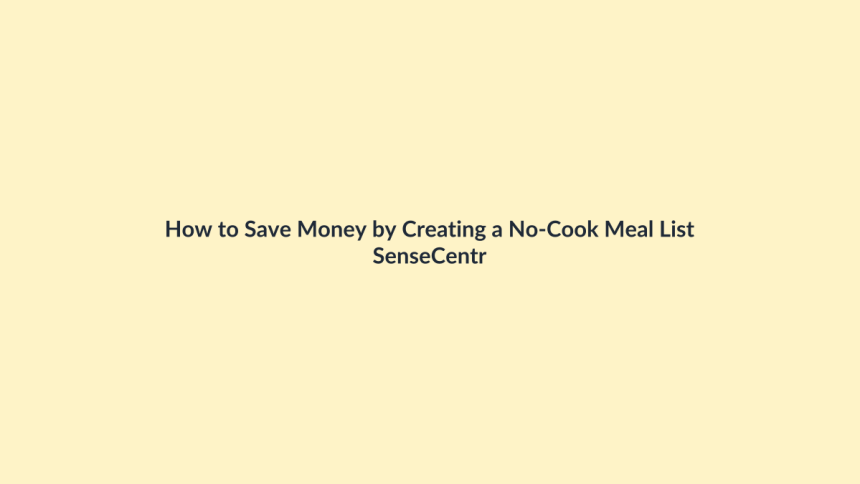 How to Save Money by Creating a No-Cook Meal List featured image