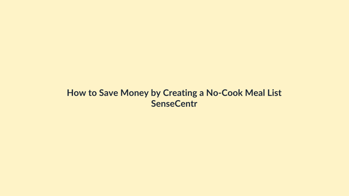 How to Save Money by Creating a No-Cook Meal List featured image