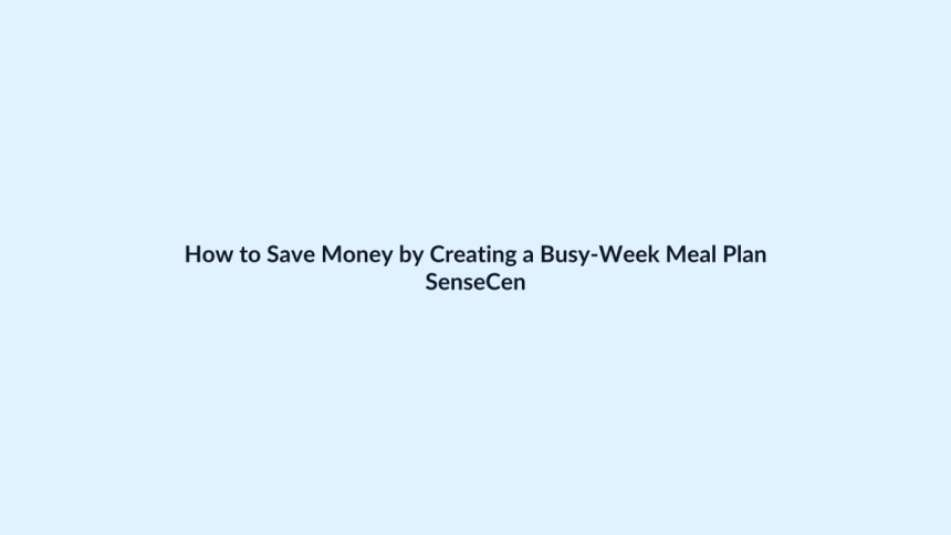 How to Save Money by Creating a Busy-Week Meal Plan featured image