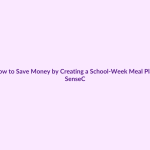 How to Save Money by Creating a School-Week Meal Plan featured image
