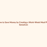 How to Save Money by Creating a Work-Week Meal Plan featured image