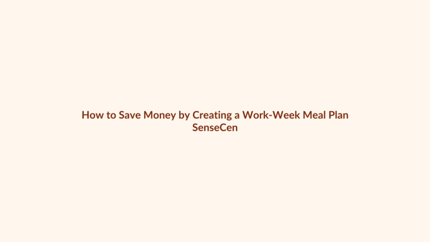 How to Save Money by Creating a Work-Week Meal Plan featured image