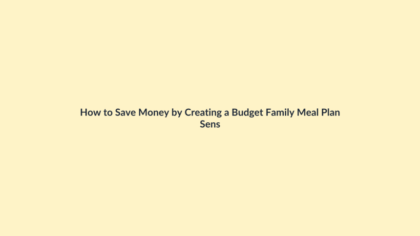 How to Save Money by Creating a Budget Family Meal Plan featured image
