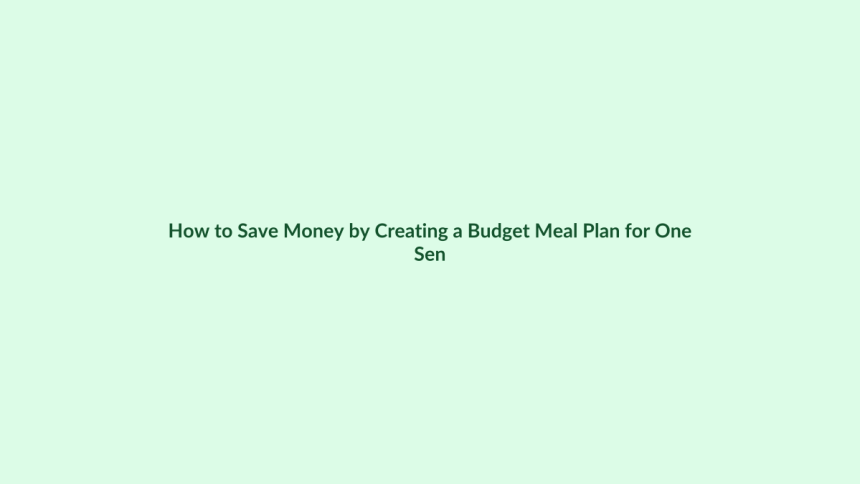 How to Save Money by Creating a Budget Meal Plan for One featured image