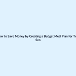 How to Save Money by Creating a Budget Meal Plan for Two featured image