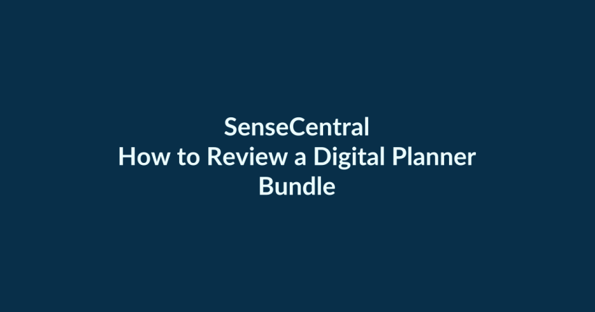 How to Review a Digital Planner Bundle | SenseCentral