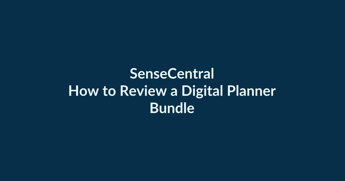 How to Review a Digital Planner Bundle | SenseCentral