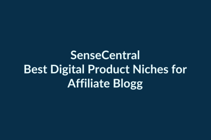 Best Digital Product Niches for Affiliate Bloggers | SenseCentral