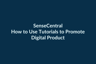 How to Use Tutorials to Promote Digital Products | SenseCentral