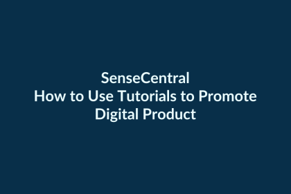 How to Use Tutorials to Promote Digital Products | SenseCentral