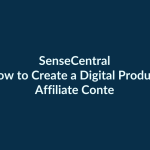 How to Create a Digital Product Affiliate Content Plan | SenseCentral