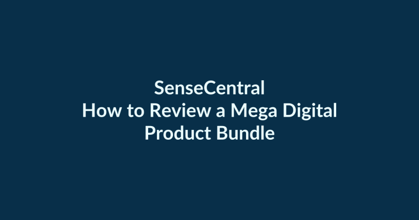 How to Review a Mega Digital Product Bundle | SenseCentral