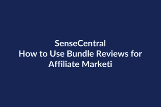 How to Use Bundle Reviews for Affiliate Marketing | SenseCentral