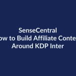 How to Build Affiliate Content Around KDP Interiors | SenseCentral