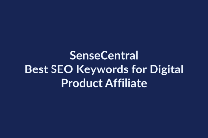 Best SEO Keywords for Digital Product Affiliate Content | SenseCentral