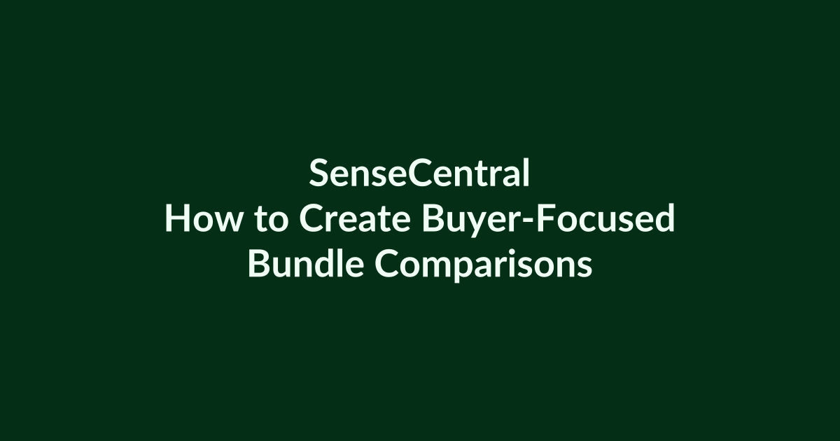 How to Create Buyer-Focused Bundle Comparisons | SenseCentral