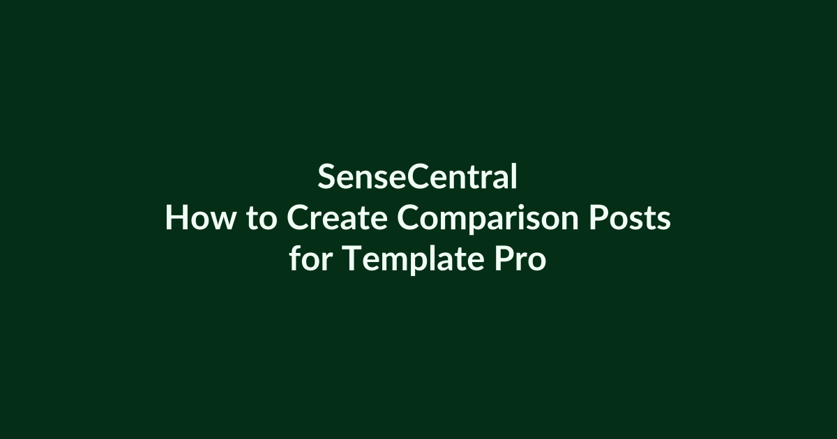 How to Create Comparison Posts for Template Products | SenseCentral