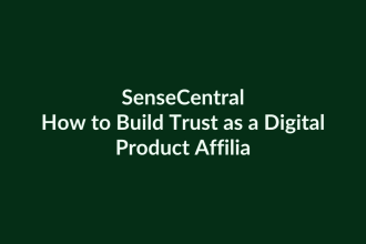 How to Build Trust as a Digital Product Affiliate | SenseCentral