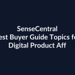 Best Buyer Guide Topics for Digital Product Affiliates | SenseCentral