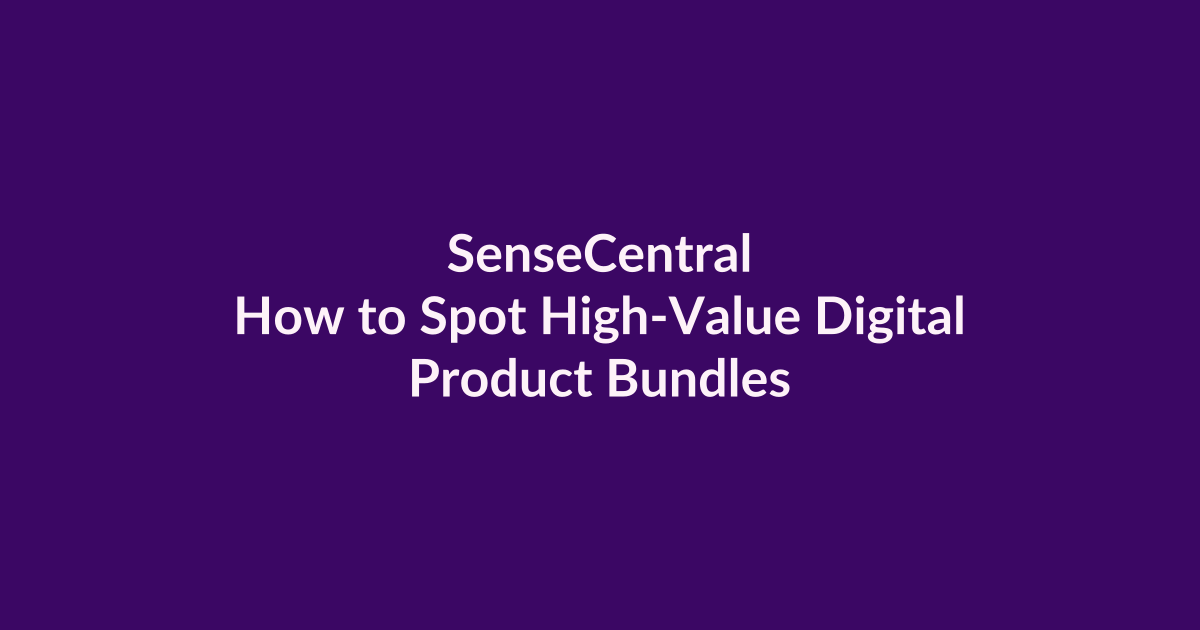 How to Spot High-Value Digital Product Bundles | SenseCentral