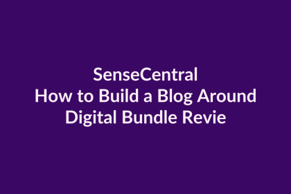 How to Build a Blog Around Digital Bundle Reviews | SenseCentral