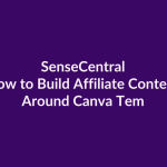 How to Build Affiliate Content Around Canva Templates | SenseCentral