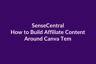 How to Build Affiliate Content Around Canva Templates | SenseCentral